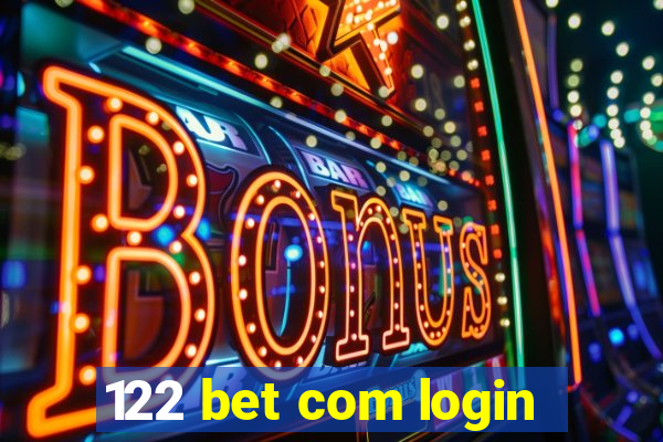 122 bet com login